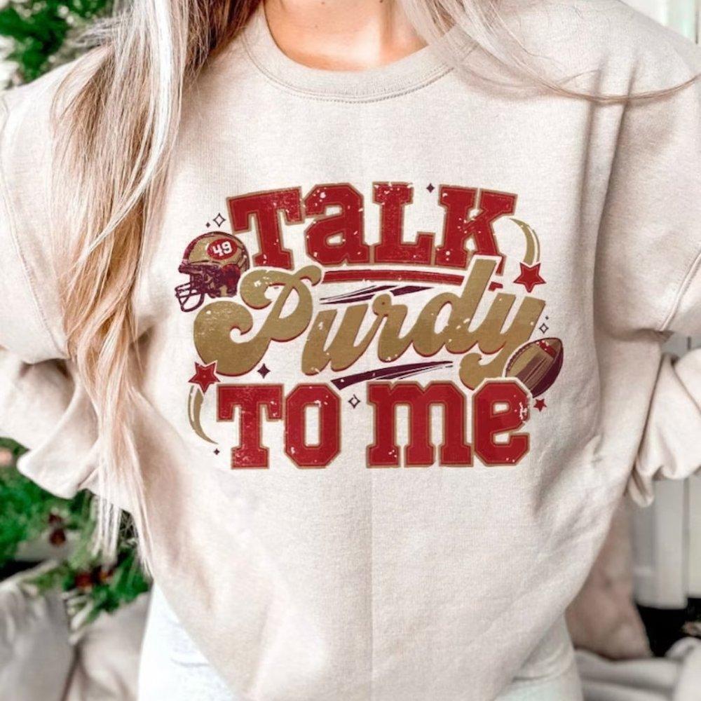 Talk Purdy To Me Funny Football Quote Graphic Unisex Sweatshirt